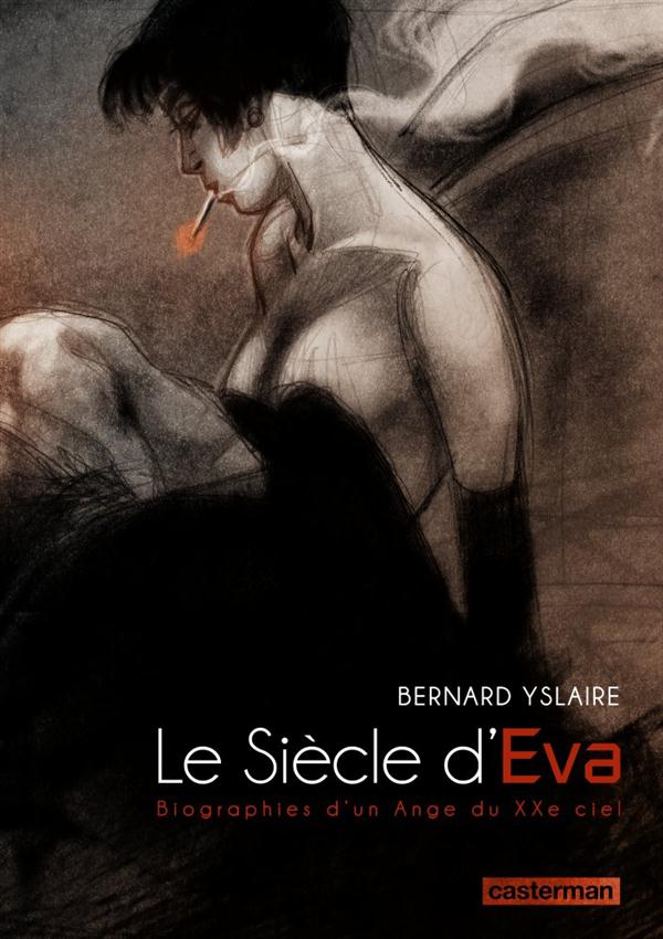 Le siècle d'Eva. Biographies d'un Ange du XXe ciel