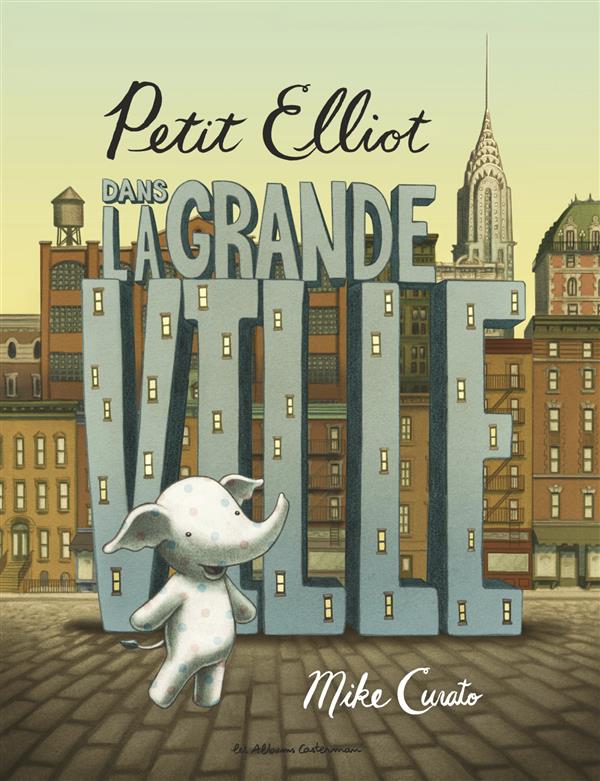 Petit Elliot : Petit Elliot dans la grande ville