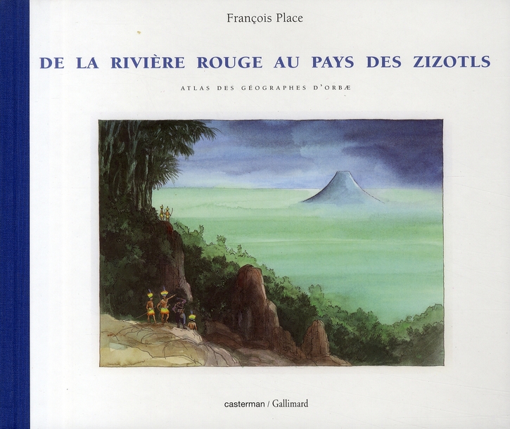 De la Rivière Rouge au pays des Zizotls. Atlas des géographes d'Orbae