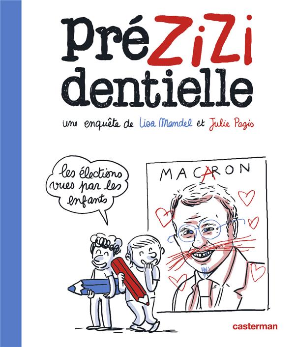 Prézizidentielle. Une enquête de Lisa Mandel et Julie Pagis