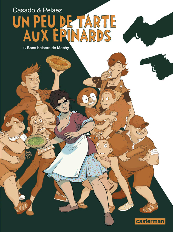 Un peu de tarte aux épinards Tome 1 : Bons baisers de Machy