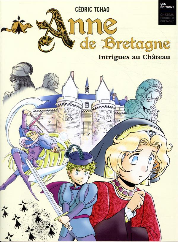 Anne de Bretagne. Intrigues au château
