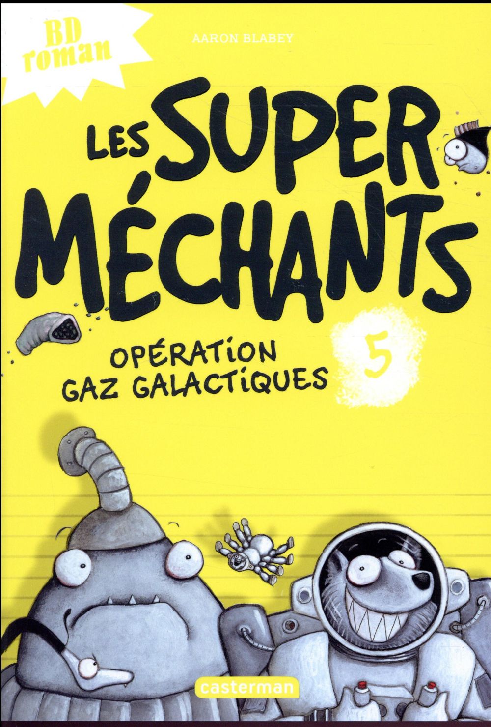 Les super méchants Tome 5 : Opération gaz galactiques