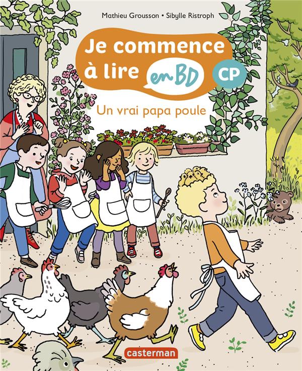 Je commence à lire en BD - CP : Un vrai papa poule
