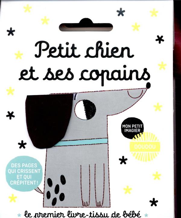 Petit chien et ses copains. Le premier livre-tissu de bébé