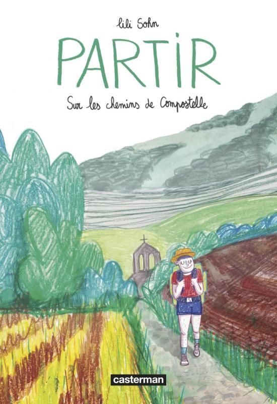 Partir. Sur les chemins de Compostelle