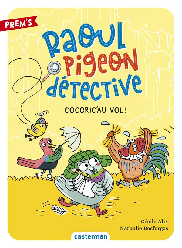 Raoul pigeon détective Tome 2 : Cocoric'au vol !