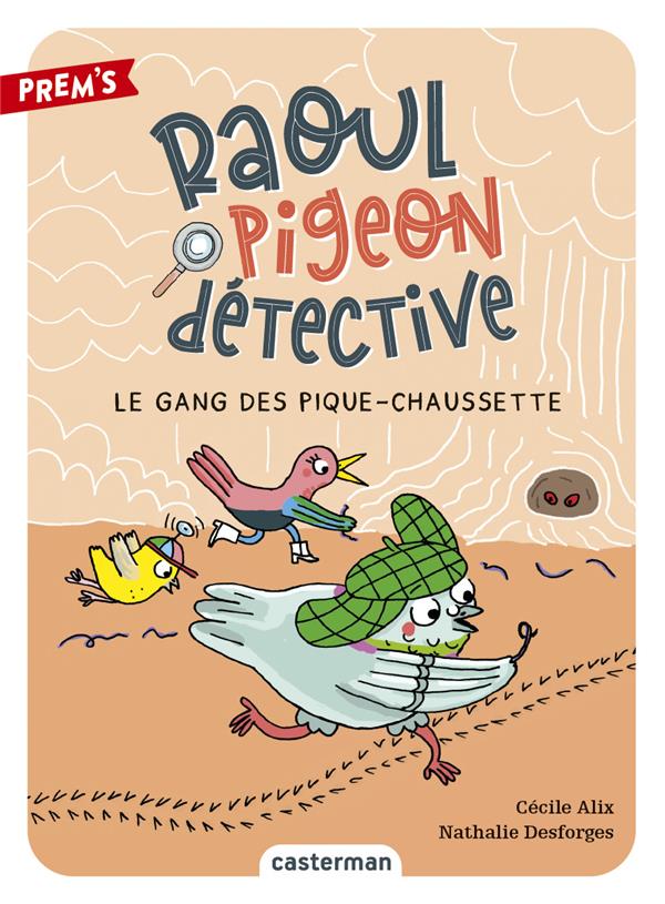 Raoul pigeon détective Tome 3 : Le gang des pique-chaussette