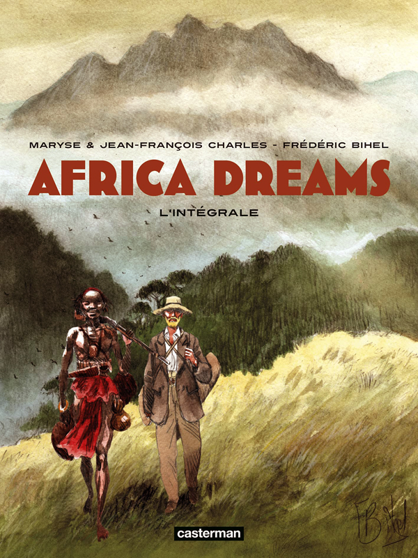 Africa Dreams Intégrale : Tome 1, L'ombre du roi ; Tome 2, Dix volontaires sont arrivés enchaînés ;