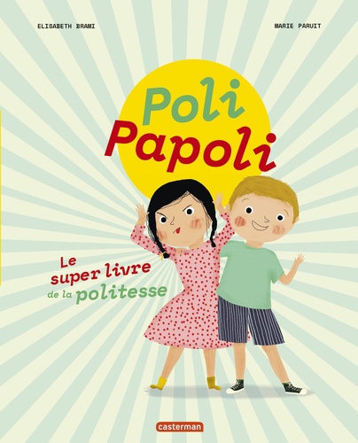 Poli Papoli. Le super livre de la politesse