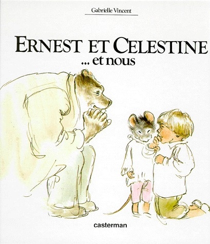 Ernest et Célestine : ... Et nous