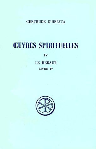 OEUVRES SPIRITUELLES. Tome 4, Le Héraut, Livre 4, Edition bilingue français-latin