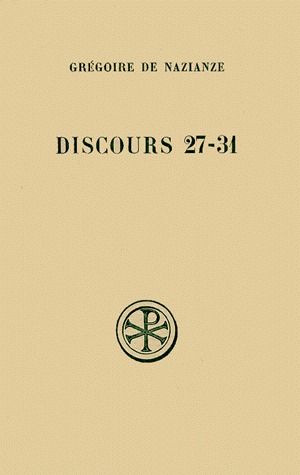DISCOURS 27 A 31. Discours théologiques, Edition bilingue français-grec
