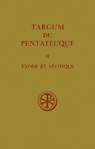 TARGUM DU PENTATEUQUE. Tome 2, Exode et Lévitique