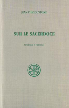 SUR LE SACERDOCE. Dialogue et Homélie, Edition bilingue français-grec
