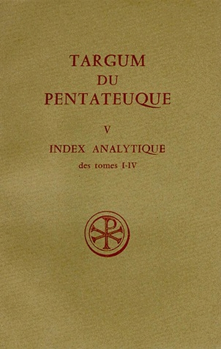 TARGUM DU PENTATEUQUE. Tome 5, Index analytique des tomes 1 à 4