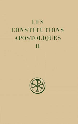 LES CONSTITUTIONS APOSTOLIQUES. Tome 2, Livres 3 et 4, Edition bilingue français-grec