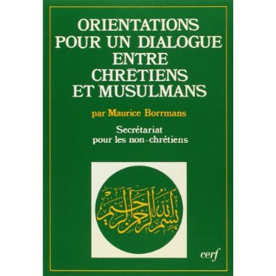 ORIENTATIONS POUR UN DIALOGUE ENTRE CHRETIENS ET MUSULMANS