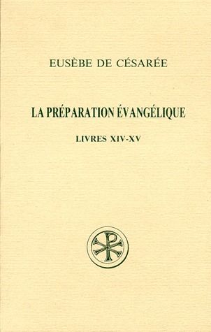 LA PREPARATION EVANGELIQUE. Livres 14 et 15, Edition bilingue français-grec