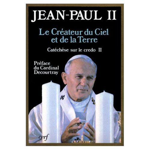 Catéchèse sur le "Credo" . Tome 2, Le Créateur du ciel et de la terre