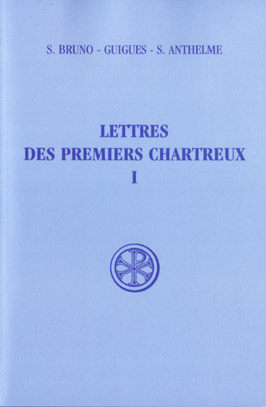 LETTRES DES PREMIERS CHARTREUX. Edition bilingue français-latin, 2ème édition revue et corrigée