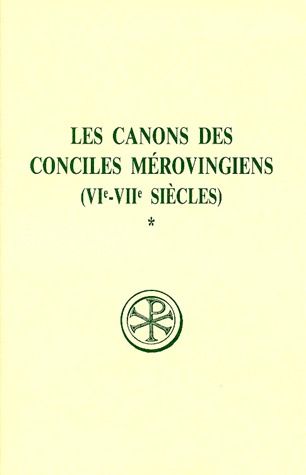 LES CANONS DES CONCILES MEROVINGIENS (VIEME-VIIEME SIECLES). Tome 1, Edition bilingue français-latin
