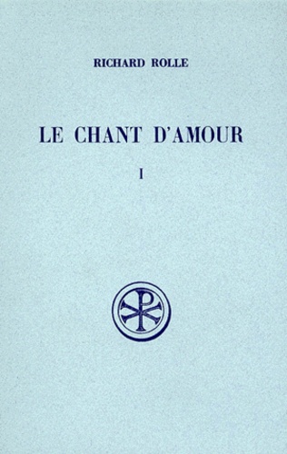 CHANT D'AMOUR : MELOS AMORIS. Tome 1