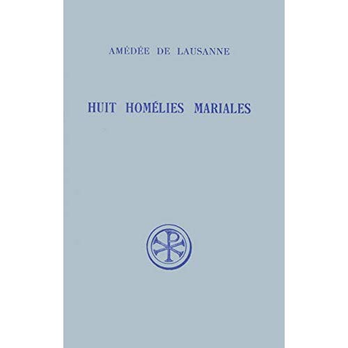 HUIT HOMELIES MARIALES. Edition bilingue français-latin