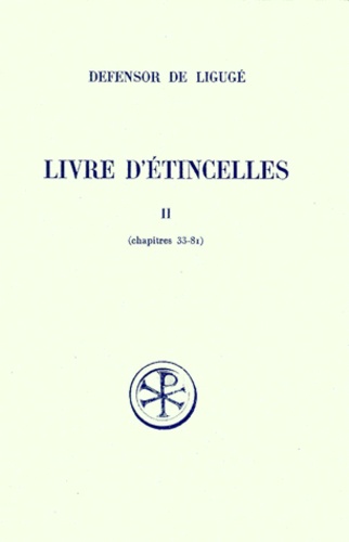 LIVRE D'ETINCELLES. Tome 2, Chapitres 33 à 81, Edition bilingue français-latin