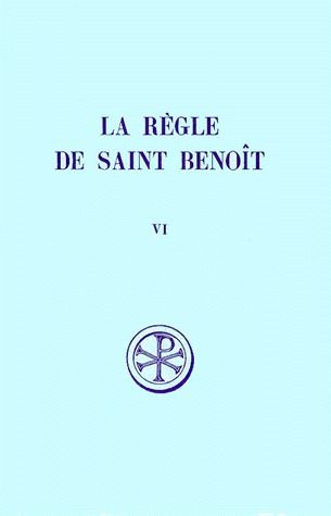 LA REGLE DE SAINT BENOIT. Tome 6, Commentaire historique et critique, Parties 7 à 9 et index