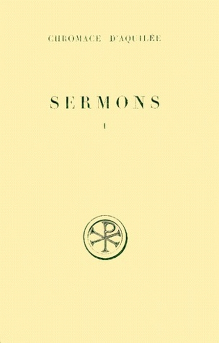 SERMONS. Tome 1, Numéros 1 à 17A, Edition bilingue français-latin
