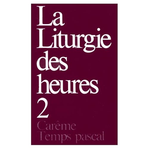 Liturgie des heures. Tome 2