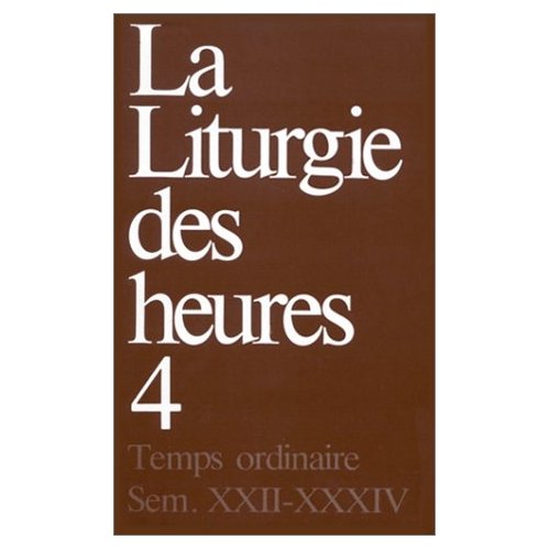 Liturgie des heures. Tome 4