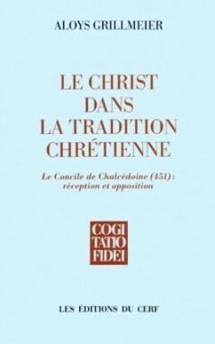 Le Christ dans la tradition chrétienne Tome 21 : Le Concile de Chalcédoine