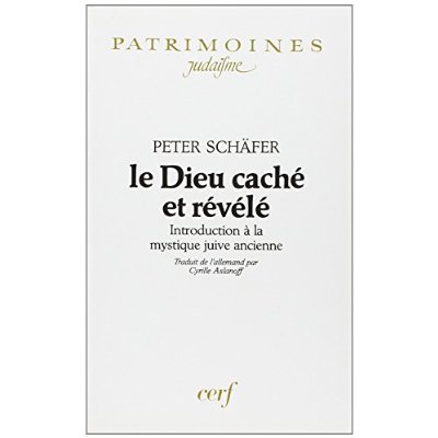 Le Dieu caché et révélé. Introduction à la mystique juive ancienne