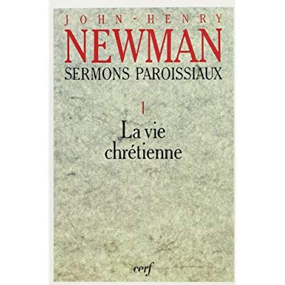 Sermons paroissiaux. Tome 1, La vie chrétienne