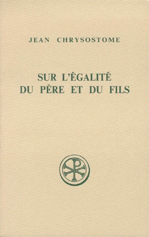 SUR L'EGALITE DU PERE ET DU FILS. Contre les anoméens homélies 7 à 12, Edition bilingue français-gre