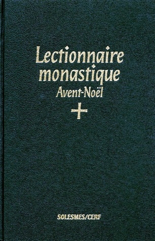 Lectionnaire monastique de l'office divin. Tome 1, Avent, Temps de Noël, Edition bilingue français-l