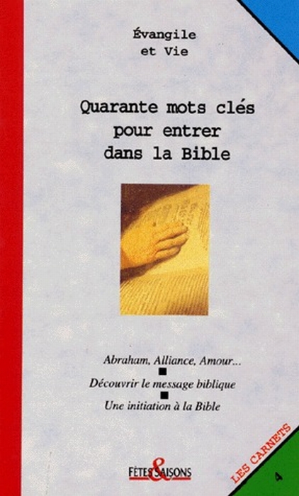 QUARANTE MOTS CLES POUR ENTRER DANS LA BIBLE