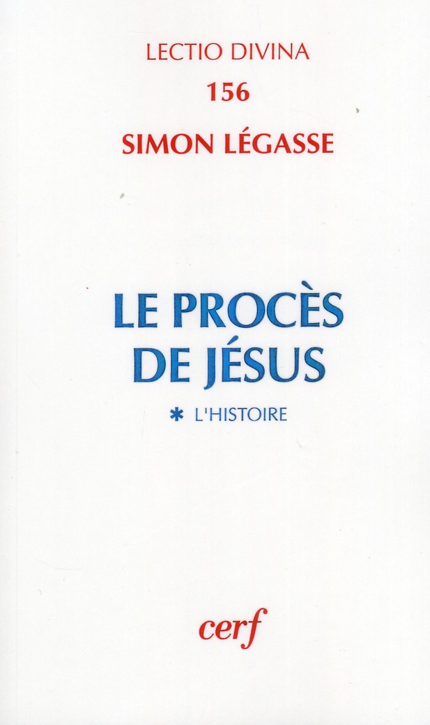 Le procès de Jésus. Tome 1, L'histoire