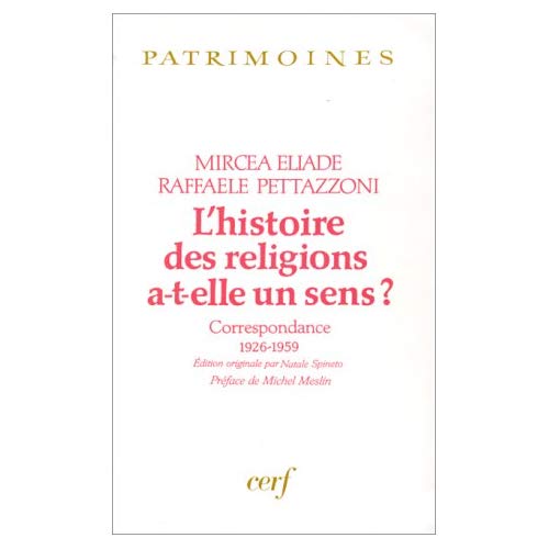 L'HISTOIRE DES RELIGIONS A-T-ELLE UN SENS ? Correspondance 1926-1959