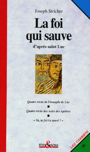 LA FOI QUI SAUVE. D'après saint Luc