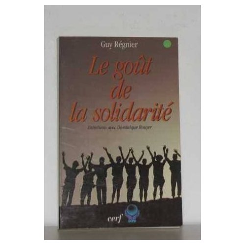 Le goût de la solidarité. Entretiens avec Dominique Rouyer
