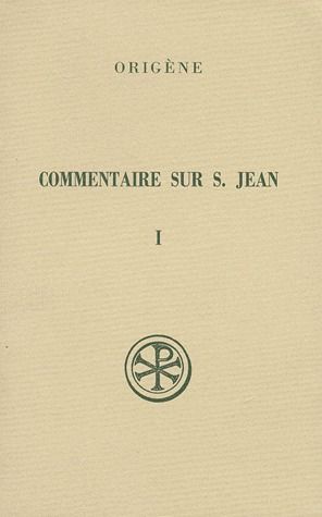 COMMENTAIRE SUR SAINT JEAN. Tome 1, Livres 1 à 5, Edition bilingue français-grec, 2ème édition revue