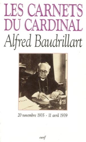 LES CARNETS DU CARDINAL BAUDRILLART. 20 novembre 1935 - 11 avril 1939