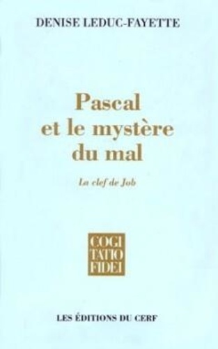 Pascal et le mystère du mal. La clef de Job