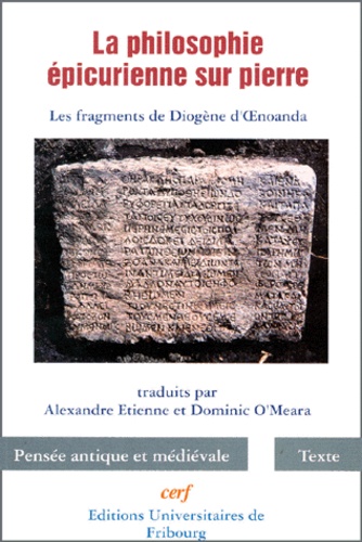 LA PHILOSOPHIE EPICURIENNE SUR PIERRE. Les fragments de Diogène d'OEnoanda