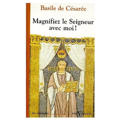 Magnifiez le seigneur avec moi ! Homélies sur les Psaumes (extraits)