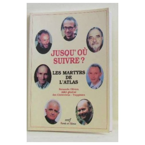 JUSQU'OU SUIVRE ? LES MARTYRS DE L'ATLAS