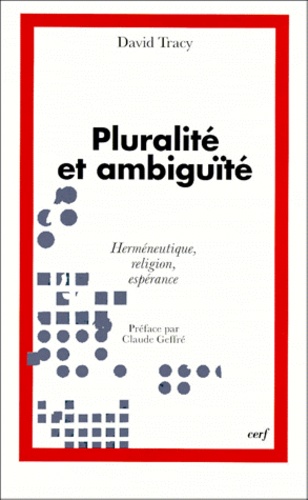 PLURALITE ET AMBIGUITE. Herméneutique, religion, espérance